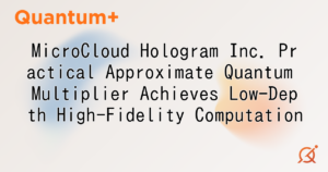 MicroCloud Hologram Inc. Practical Approximate Quantum Multiplier Achieves Low-Depth High-Fidelity Computation