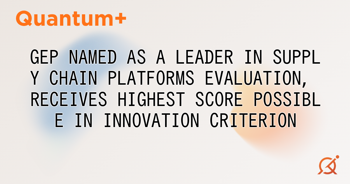 GEP NAMED AS A LEADER IN SUPPLY CHAIN PLATFORMS EVALUATION, RECEIVES HIGHEST SCORE POSSIBLE IN INNOVATION CRITERION